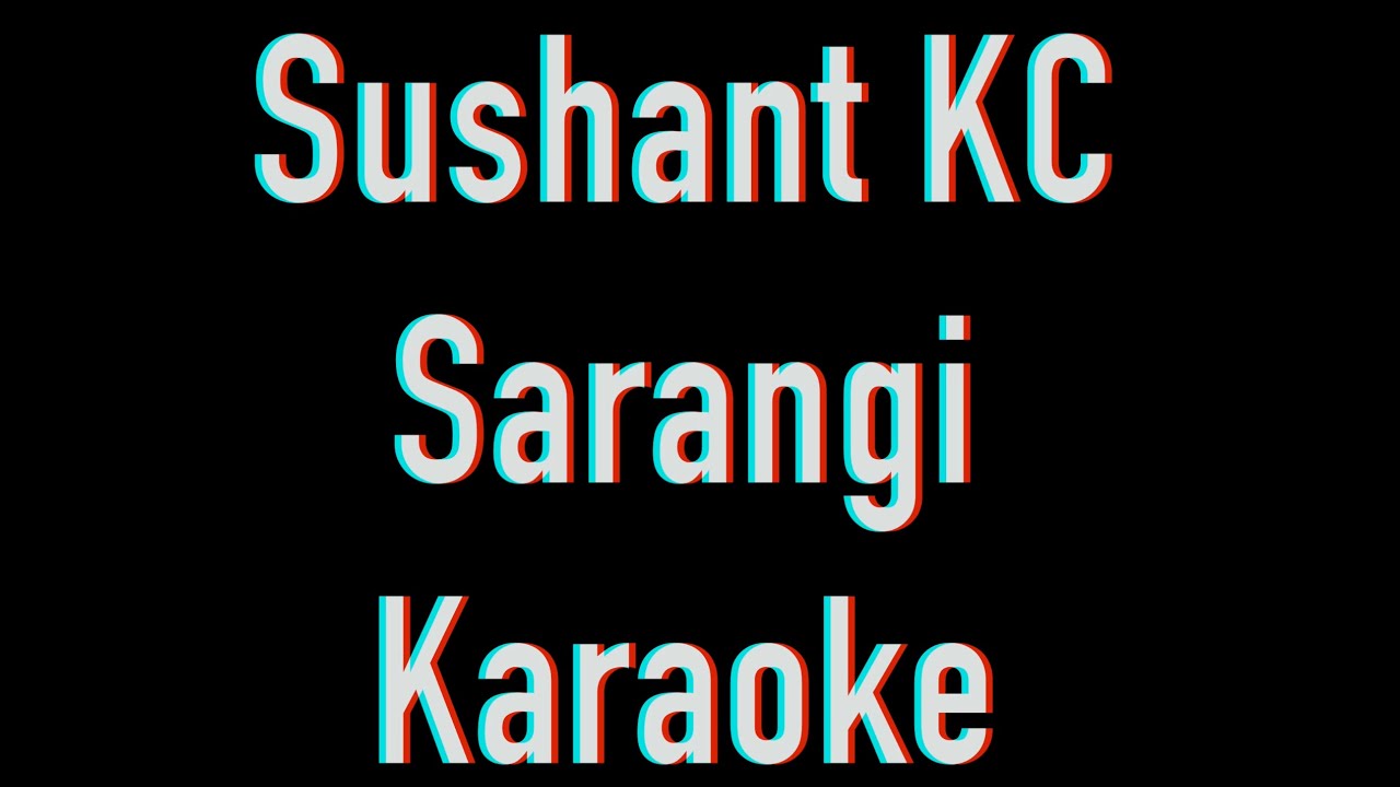 Sarangi | Sushant KC | Made In Nepal Karaoke