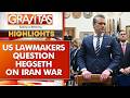 Hegseth Defends $25 Billion Iran War As US Lawmakers Grill Pentagon Chief |WION |GRAVITAS Highlights