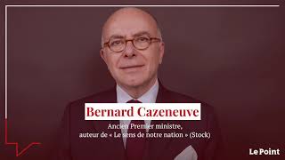 Bernard Cazeneuve : « La parole publique doit être rare, mesurée et respectueuse »