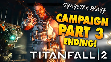 Titanfall 2 Single-Player Campaign Gameplay Playthrough ENDING - Part 3 (of 3) - "Synyster Playz"