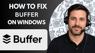 How to Fix Buffer on Windows Full Guide 2026 | Buffer Not Working on Windows PC