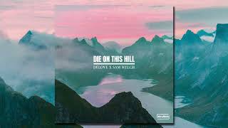 Delove X Sam Welch - Die On This Hill
