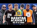 HASHTAG ACADEMY S3E2: 11-a-side Tournament!