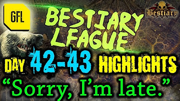 Path of Exile 3.2: Bestiary League DAY #42-43 Highlights "Sorry, I