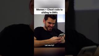 Memes are the best way to slide into any DM