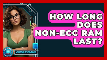 How Long Does Non-ECC RAM Last? - Your Computer Companion