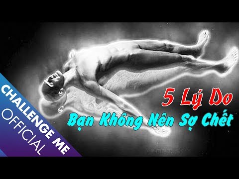 Video: SỢ CHẾT. LÀM THẾ NÀO ĐỂ VƯỢT QUA NÓ