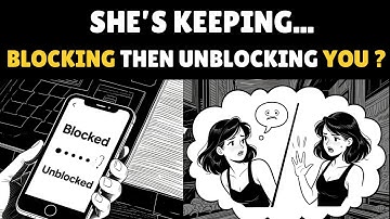 Waarom blokkeert en deblokkeert ze me? Hier is het antwoord | Vrouwelijke psychologie |