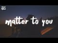Sasha Sloan Matter To You Lyrics