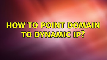How to point domain to dynamic ip?