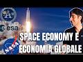 PERCHÈ VOGLIAMO CONQUISTARE LO SPAZIO? LA SPACE ECONOMY CAMBIA L'ECONOMIA GLOBALE