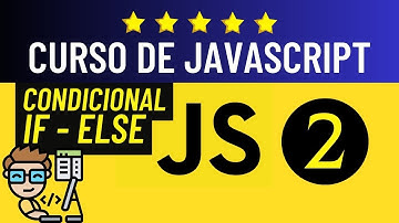 🟡➤ 2  Estructuras Condicionales if else ✅【 CURSO DE JAVASCRIPT DESDE CERO con Visual Studio Code 】