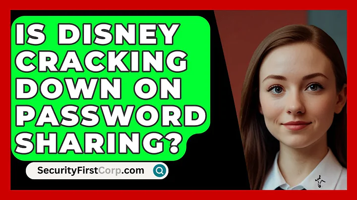 Is Disney Cracking Down on Password Sharing? - SecurityFirstCorp.com
