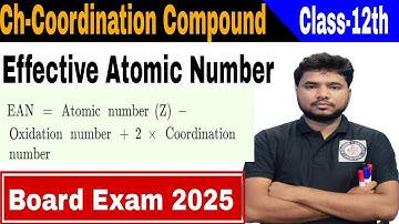 Coordination compound|| Effective Atomic Number|| Class-12th Board exam 2025