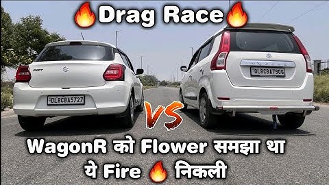 Drag Race : Maruti  Swift Vs Maruti WagonR 🔥 Unexpected 😱 WagonR को Flower समझा था ये Fire🔥निकली