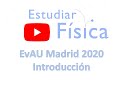 EvAU Madrid Examen Física Septiembre 2020 Resuelto Introducción