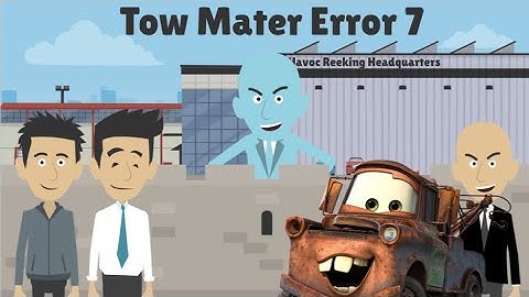 Tow Mater Error 7 (Reupload)