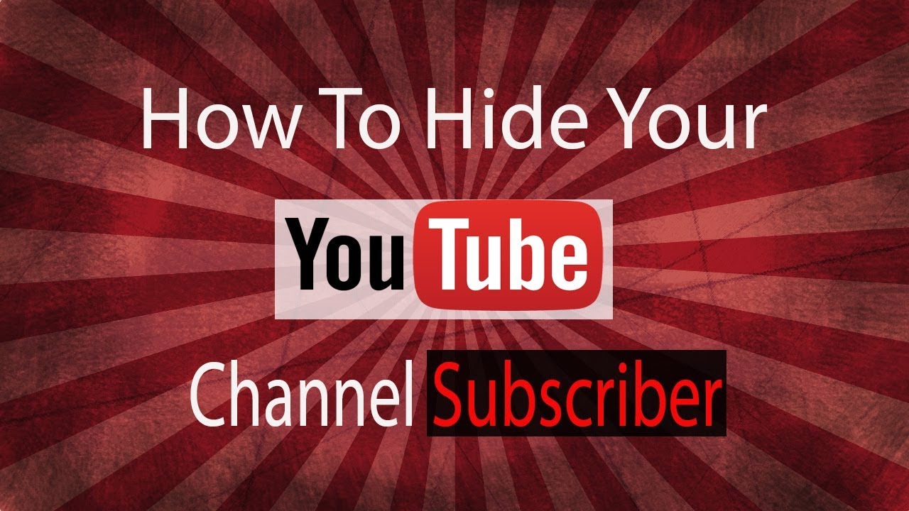 How To Hide YouTube Channel Subscriber Count YouTube