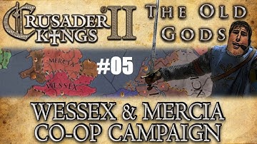 Crusader Kings II - The Old Gods - Wessex and Mercia Multiplayer Campaign - Part 5!