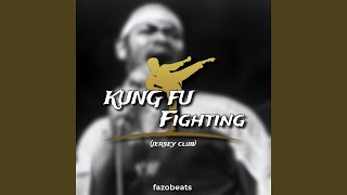 Kung Fu Fighting (Jersey Club)