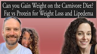 Can you Gain Weight on the Carnivore Diet? Fat vs Protein for Weight Loss and Lipedema.