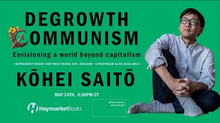 Degrowth Communism: Envisioning a World Beyond Capitalism