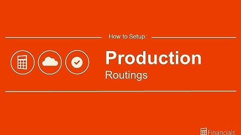 How to Set up Production Routings