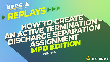 Create an Active Termination – Discharge Separation Assignment (MPD Edition)