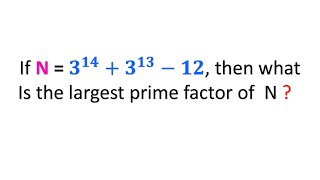 Can You Find Largest Prime factor of N ?