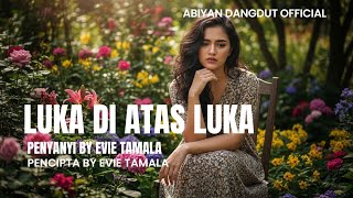 Luka di Atas Luka– Evie Tamala | cover Versi Abiyan Dangdut official (dangdut pop orkestra)