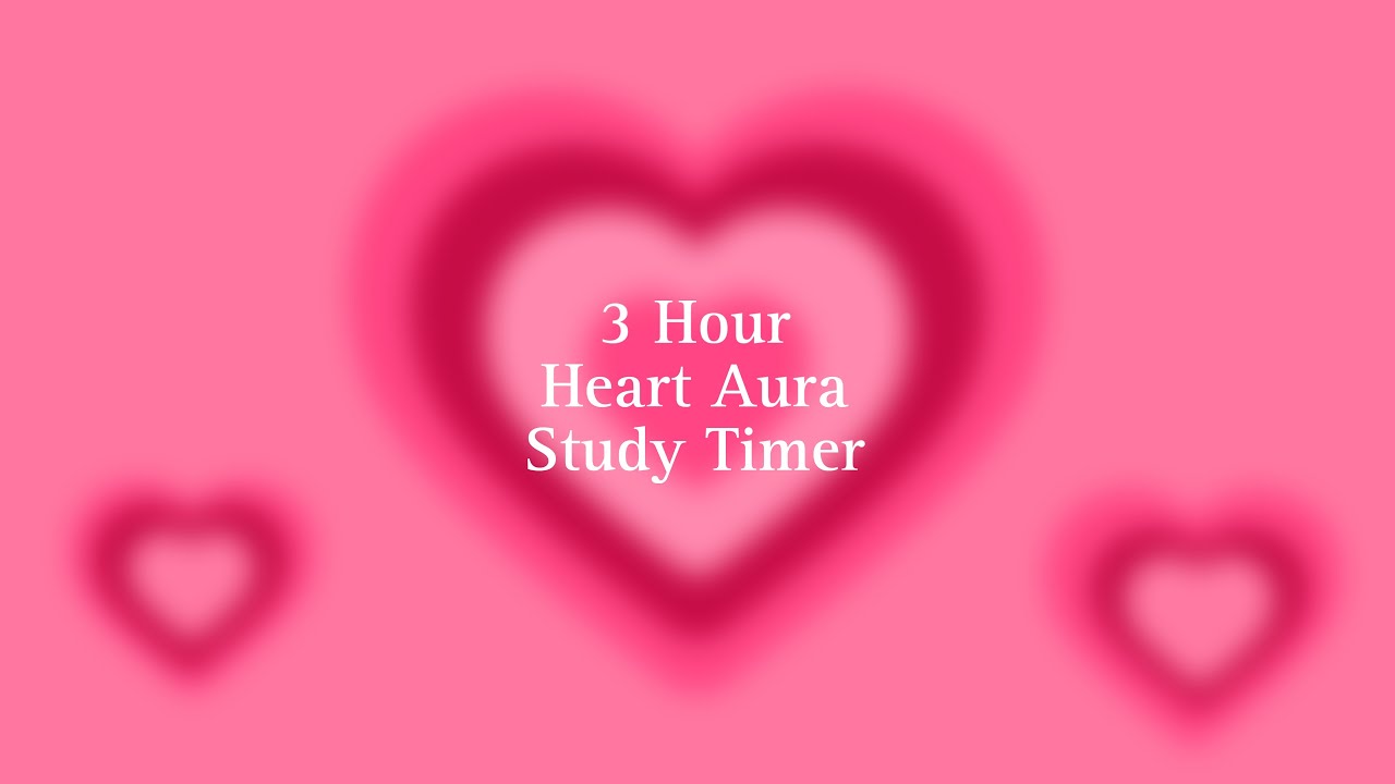Ultimate 3Hour Heart Aura Study Timer Boost Your Focus with Intuitive Intervals 🌟 YouTube