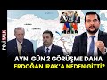 KALKINMA YOLU&#39;NUN ŞİFRELERİ! Erdoğan Irak&#39;ta Ne Yaptı? İran-Pakistan, Rusya-Azerbaycan Görüşmesi