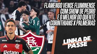 LIVE: CORINTHIANS VS PALMEIRAS VERY CRAZY | FLAMENGO BEATS FLUMINENSE | PASSING LINE