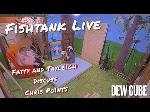 Fishtank Live • Tayleigh and Airsoft Fatty Discuss Chris Points • Day