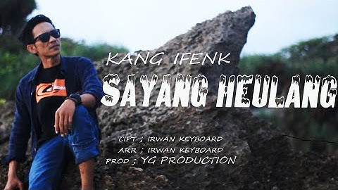 SAYANG HEULANG SUNDA HITS-KANG IFENK (OFFICIAL MUSIK SUNDA VIDEO)