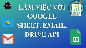 Cách để lấy file xác thực json khi muốn tương tác với google sheet, drive, email... python cơ bản