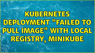 Kubernetes deployment "failed to pull image" with local registry, minikube