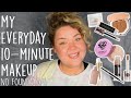 MY EVERYDAY 10-MINUTE MAKEUP FOR WORK - NO FOUNDATION!