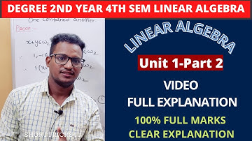 4th sem Maths lLinear algebral new batch _ 2022 l New syllabus l UNIT 1 PART_ 2 | Clear explanation