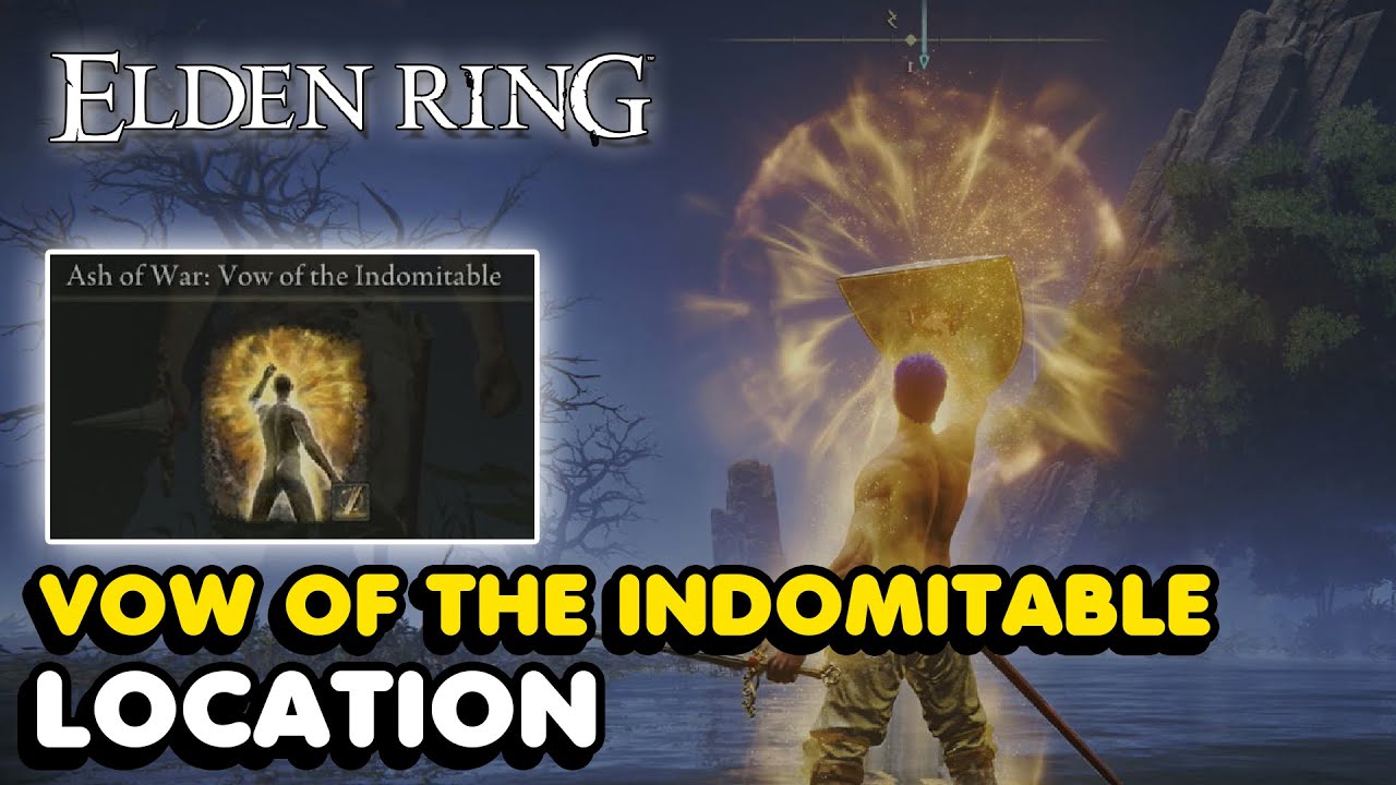 Elden Ring Vow Of The Indomitable Ash Of War Location