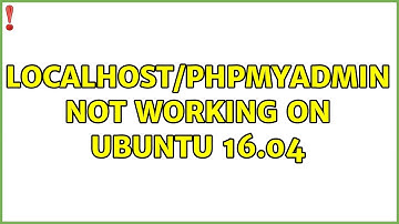 localhost/phpmyadmin not working on ubuntu 16.04 (4 Solutions!!)