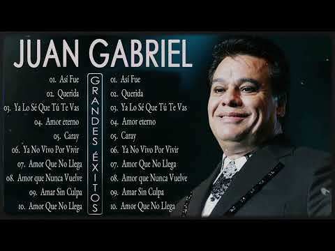 Juan Gabriel Greatest Hits 🎶 Lo Mejor De Lo Mejor Éxitos | Best Songs Collection#