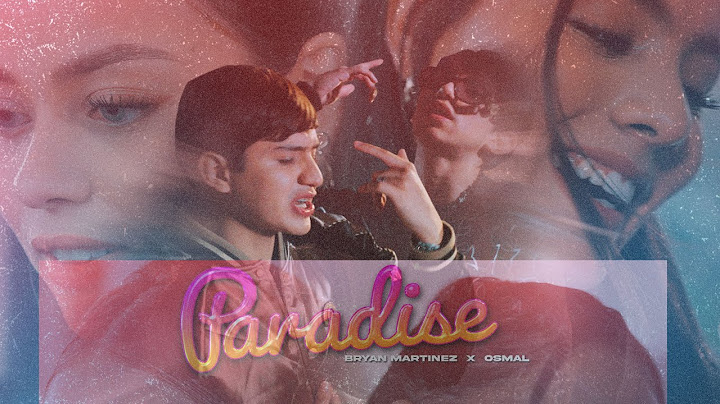 PARADISE (Video Oficial) - Bryan Martínez ft OSMAL