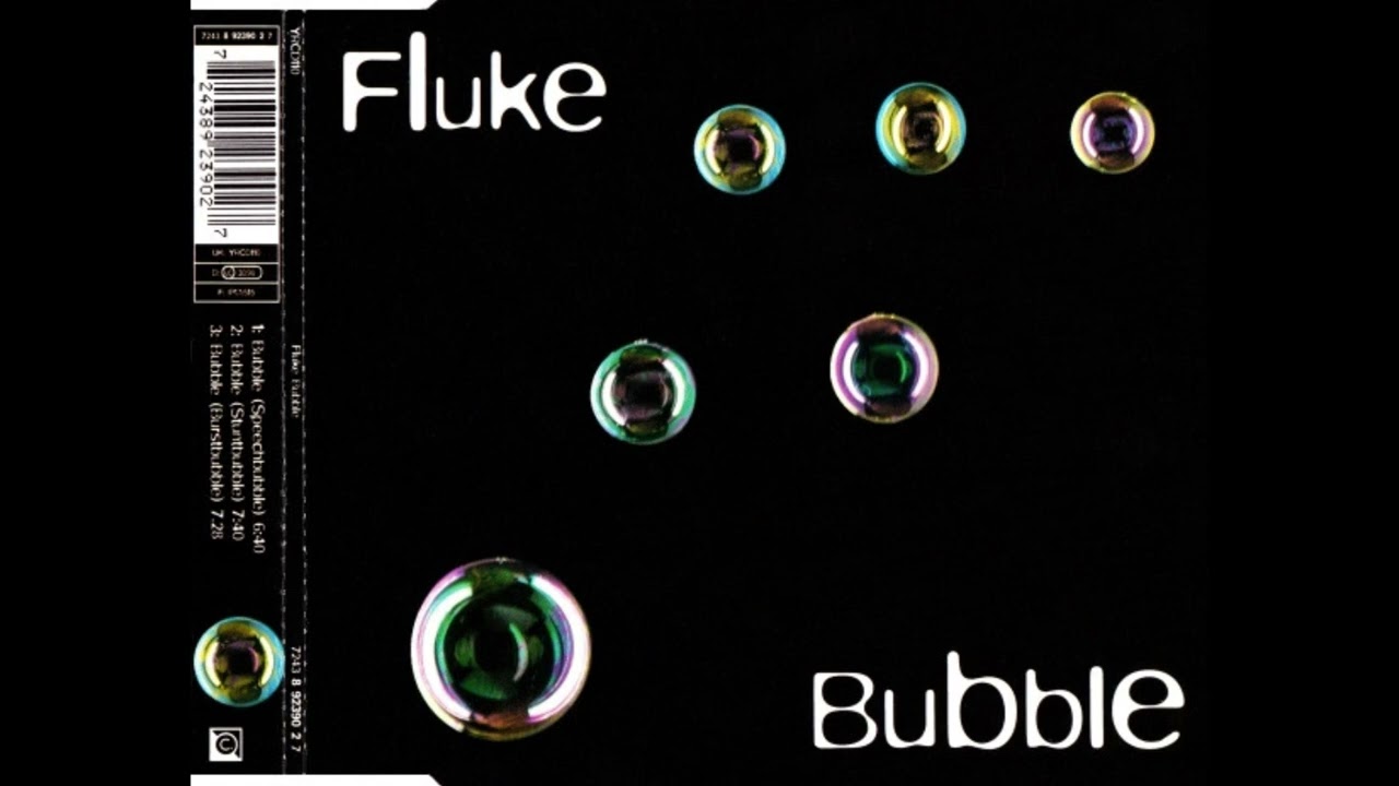 Fluke - Bubble (Burstbubble)