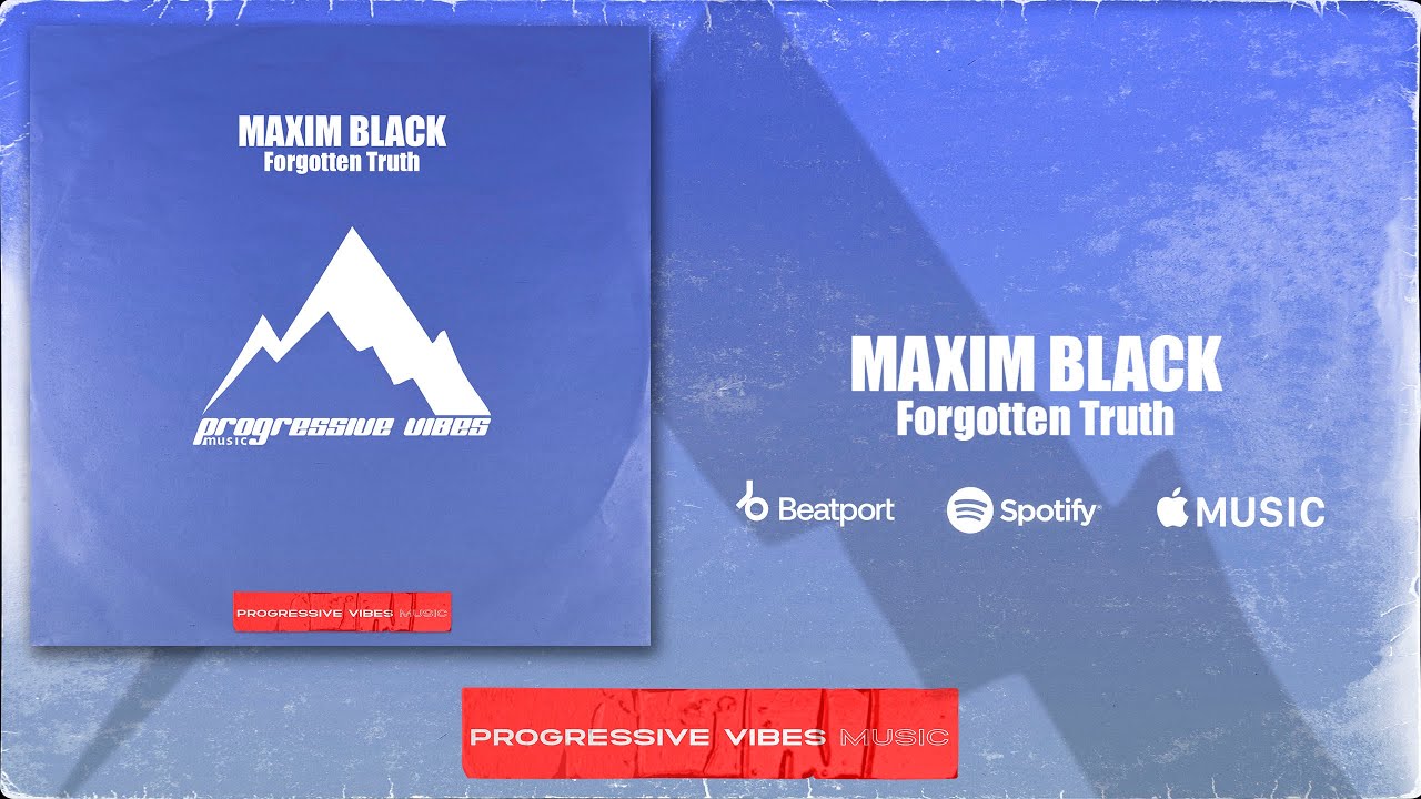 MAXIM BLACK - Forgotten Truth [Progressive Vibes Music - PVM1165]