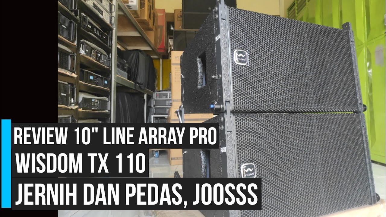 Review Line array wisdom TX 110 sura bening di Js elektik lampung