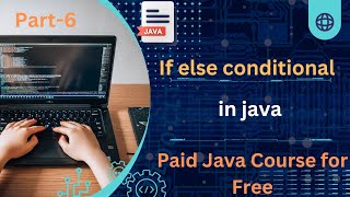 If else | Part- 6 | Condition statement in java | java tutorial