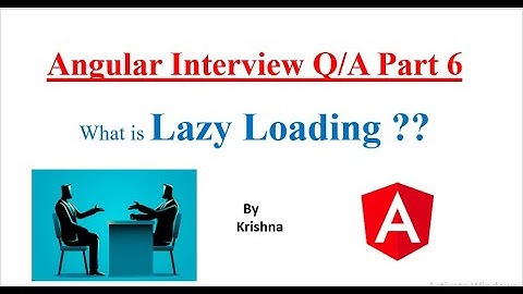 angular interview questions and answers  |  angular interview questions | Lazy Loading in angular 9