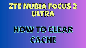 How to Clear Cache on ZTE Nubia Focus 2 Ultra | Remove Junk Files Easily