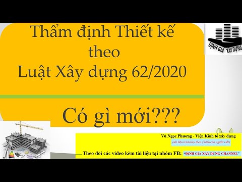 Thẩm định, phê duyệt thiết kế xây dựng theo Luật XD 62/2020; có gì mới?